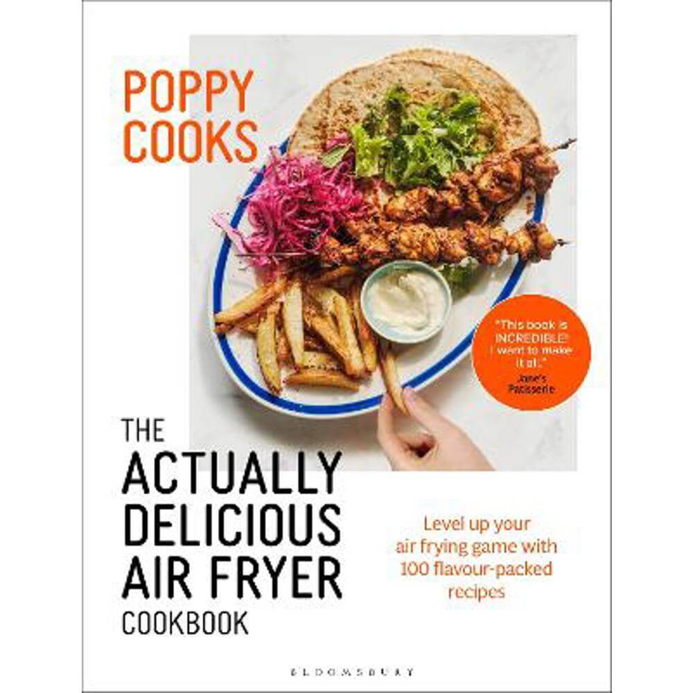 Poppy Cooks: The Actually Delicious Air Fryer Cookbook: THE SUNDAY TIMES BESTSELLER (Hardback) - Poppy O'Toole